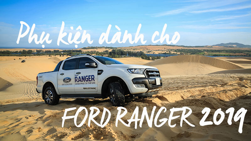 Phụ kiện dành cho xe Ford Ranger 2019