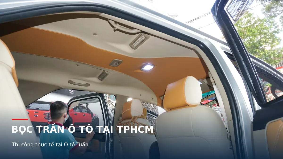 Bọc trần xe ô tô tại TPHCM