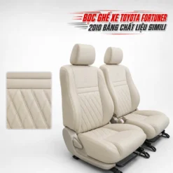 Bọc ghế xe Toyota Fortuner 2010 bằng chất liệu Simili