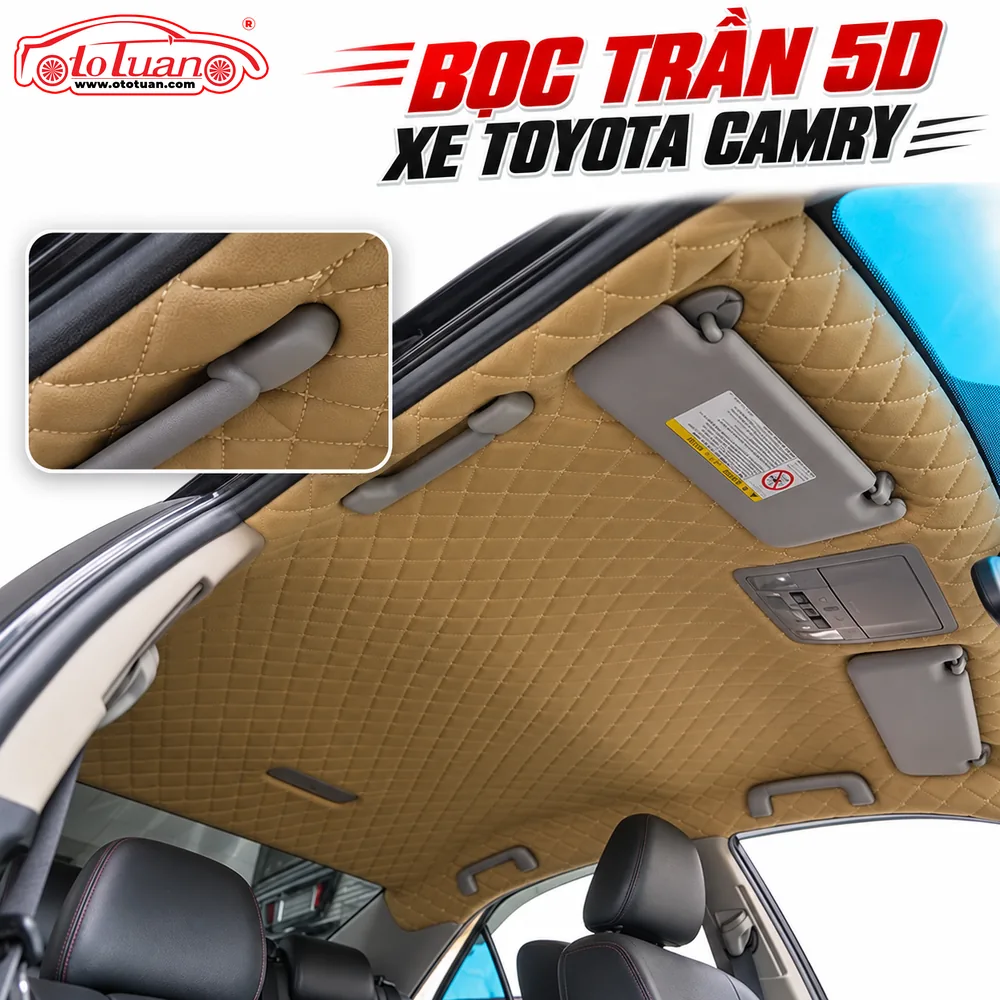 Bọc trần 5D xe Toyota Camry Bọc trần 5D xe Toyota Camry