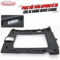 Phục hồi trần laphong nỉ zin cho xe Range Rover Evoque