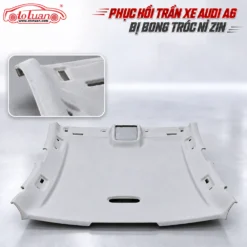 Phục hồi trần xe Audi A6 bị bong tróc nỉ zin